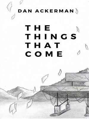 cover image of The Things That Come